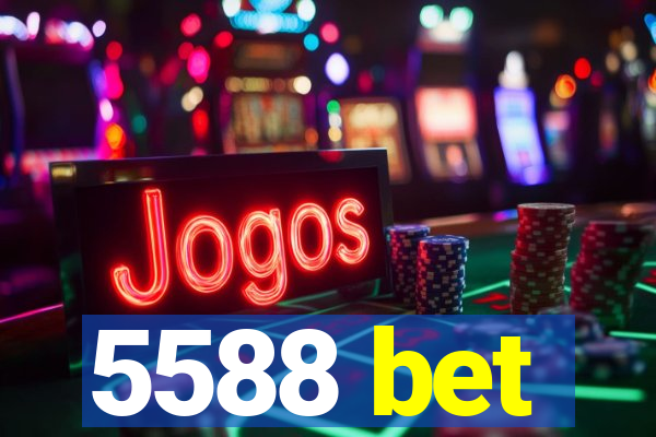 5588 bet